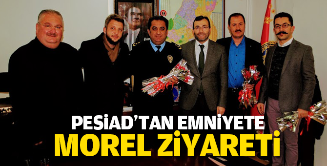 PESİAD’tan Emniyete morel ziyareti