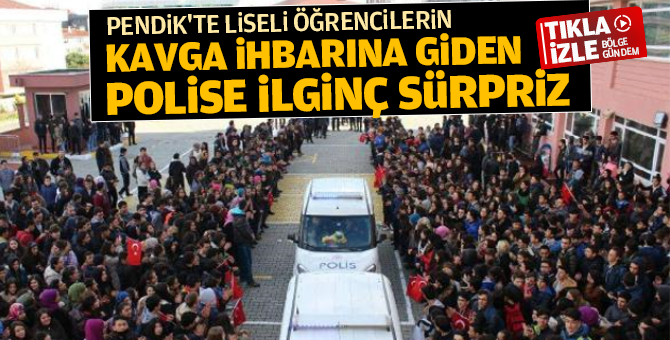 Pendik'te liseli öğrencilerin ihbarına giden polise ilginç sürpriz!