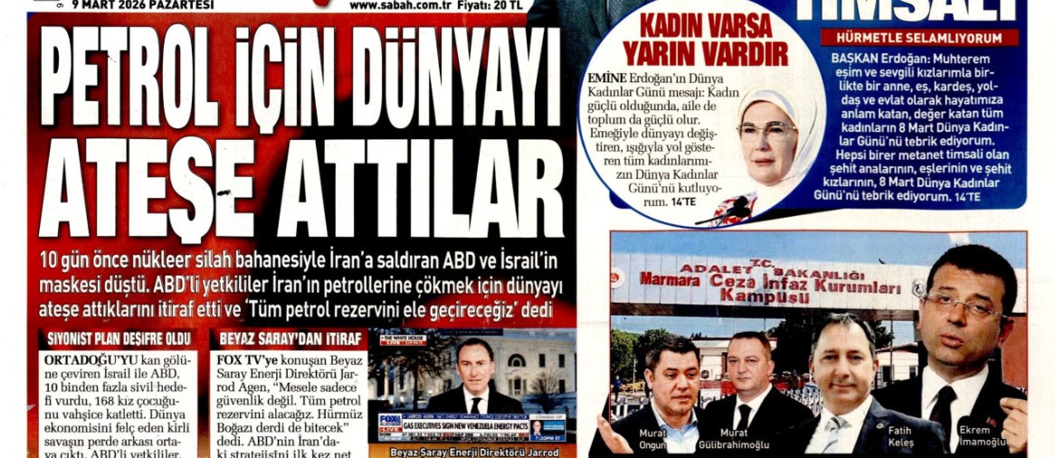 Petrol için dünyayı ateşe attılar: 9 Mart 2026 Pazartesi güncel gazete manşetleri