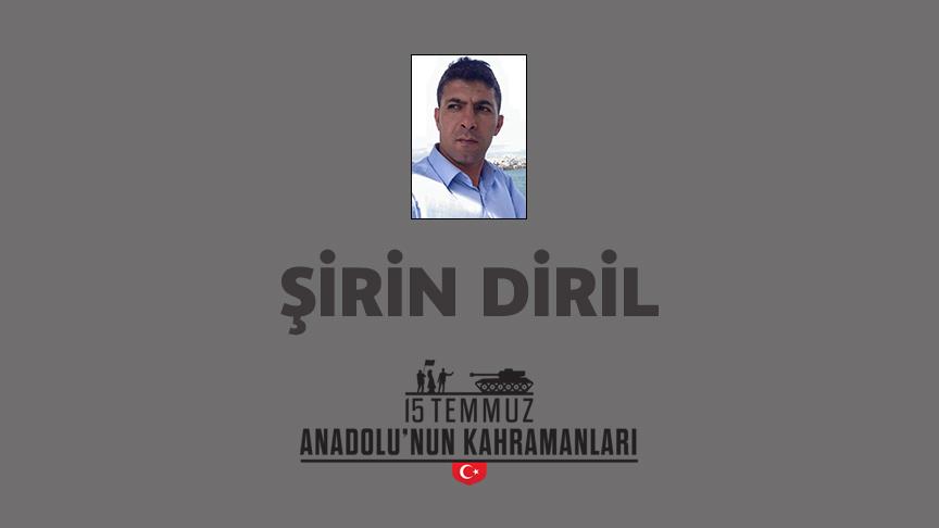 15 Temmuz şehidi Şirin Diril kimdir, Nasıl Şehit Oldu?