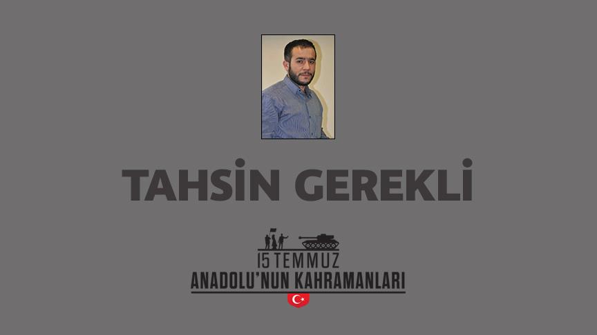 15 Temmuz şehidi Tahsin Gerekli kimdir, Nasıl Şehit Oldu?