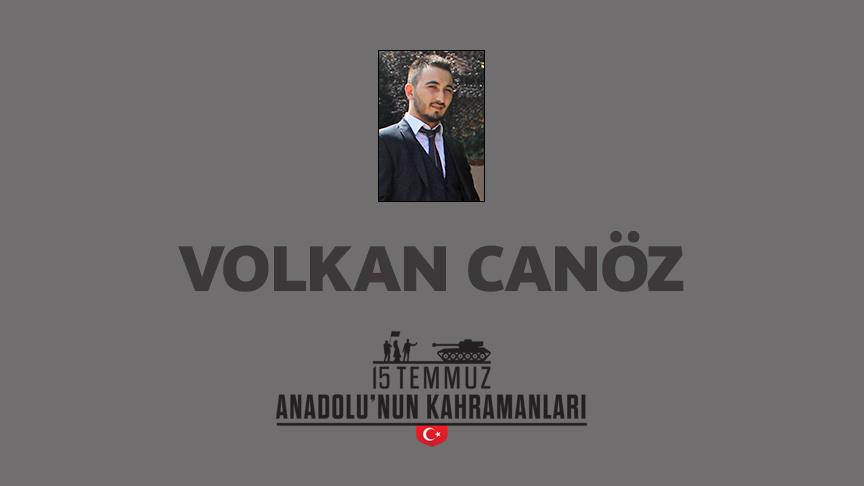 15 Temmuz şehidi Volkan Canöz kimdir, Nasıl Şehit Oldu?