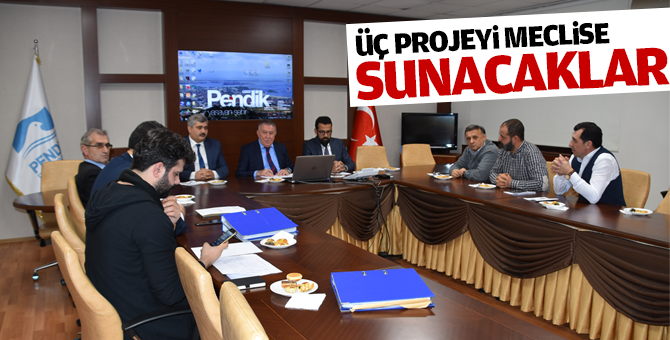 Üç Projeyi Meclise Sunacaklar