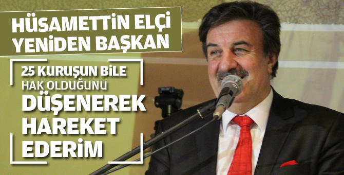 Hüsamettin Elçi Yeniden Başkan!