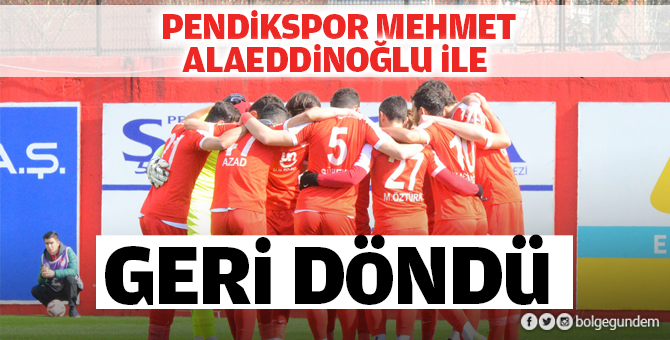 Pendikspor Mehmet Alaeddinoğlu ile geri döndü