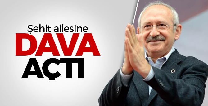 Kemal Kılıçdaroğlu şehit ailesine neden dava açtı?