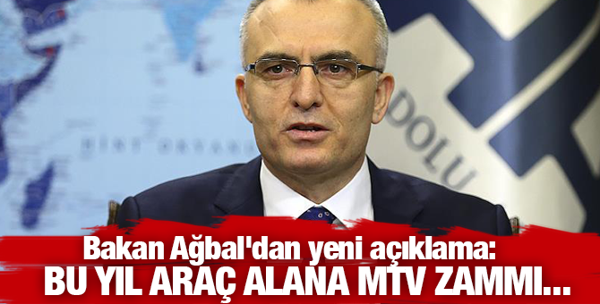 Bakan Ağbal'dan yeni açıklama: Bu yıl araç alana MTV zammı...