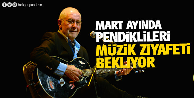 Mart Ayında Pendiklileri Müzik Ziyafeti bekliyor