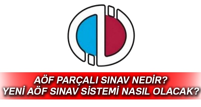 AÖF Parçalı Sınav Nasıl Olacak