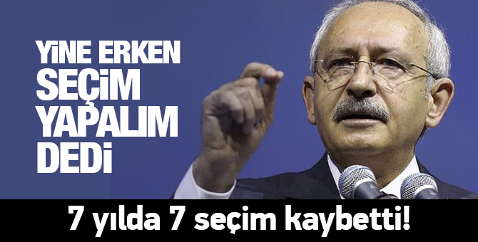 Kemal Kılıçdaroğlu, Erken seçim yapalım dedi!