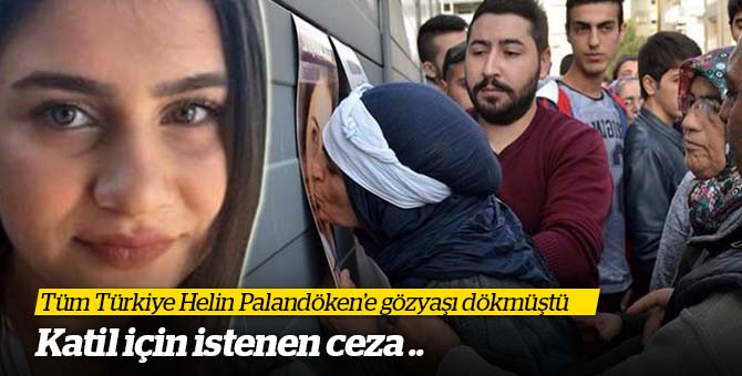 Helin Palandöken Cinayetinde Yeni Gelişme | Katil İçin İstenen Ceza Belli Oldu