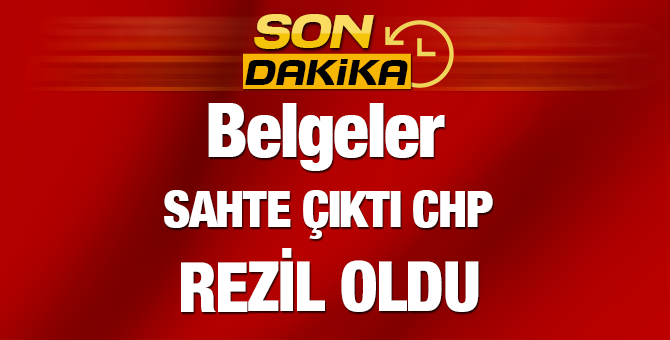 CHP'nin Verdiği Belgeler Sahte Çıktı