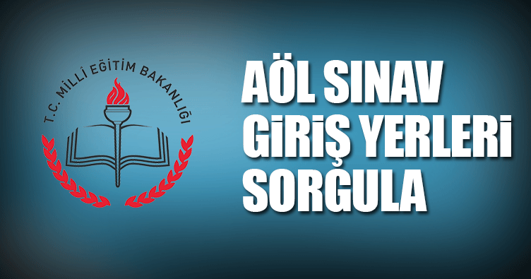 AÖL sınav giriş belgesi nasıl alınır? Sınav yeri nasıl sorgulanır?