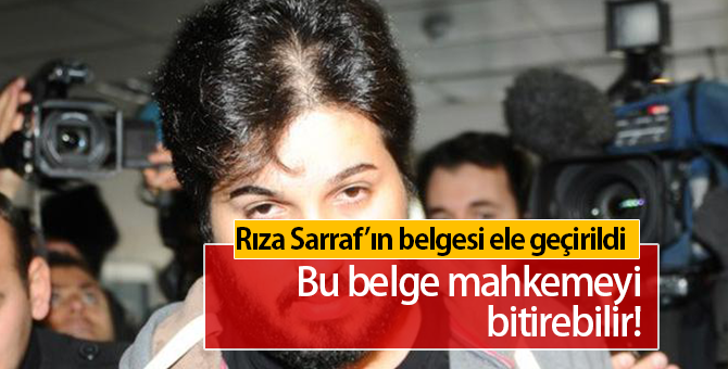 Rıza Sarraf'ın ABD'ye Kaçırmak İstediği Belge Ele Geçirildi