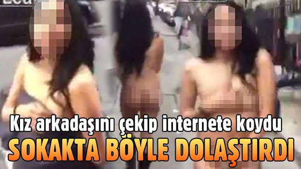 Kız Arkadaşını Çırılçıplak Soyup Sokakta Gezdirdi