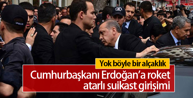 Cumhurbaşkanı Erdoğan'a Roketatarlı Suikast Girişimi