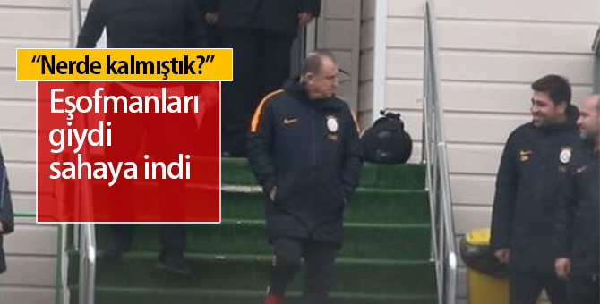 Fatih Terim "Nerede Kalmıştık" dedi sahaya indi