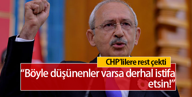 Kılıçdaroğlu, CHP'lilere Rest Çekti |O Kişiler Derhal İstifa Etsin