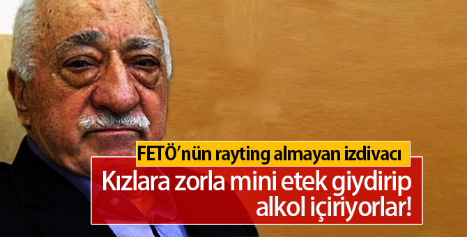 FETÖ Kızlara Zorla Mini Etek Giydirip İçki İçiriyor