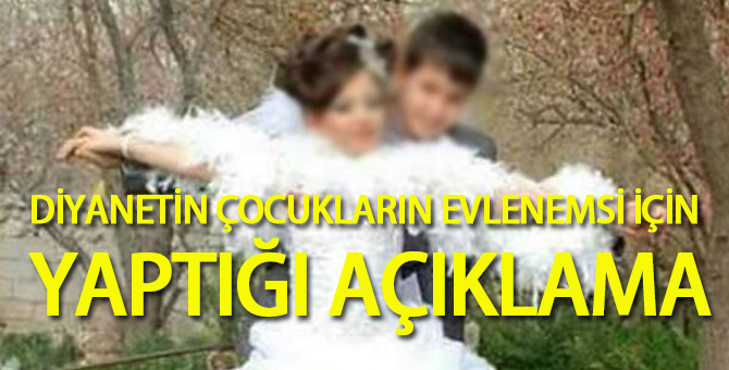 Diyanetin 9 Yaşında ki Kız Çocukları Evlenebilir Açıklaması