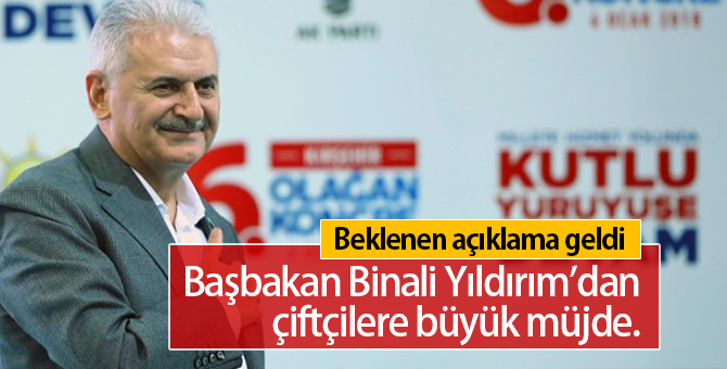 Başbakan Binali Yıldırım Çiftçiye Müjdeyi Verdi