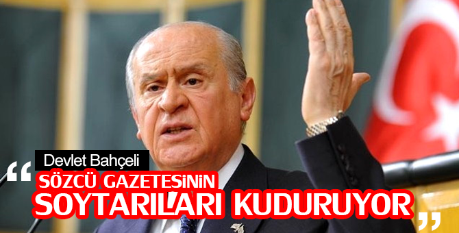 Devlet Bahçeli'den Sözcü Gazetesine sert tepki!