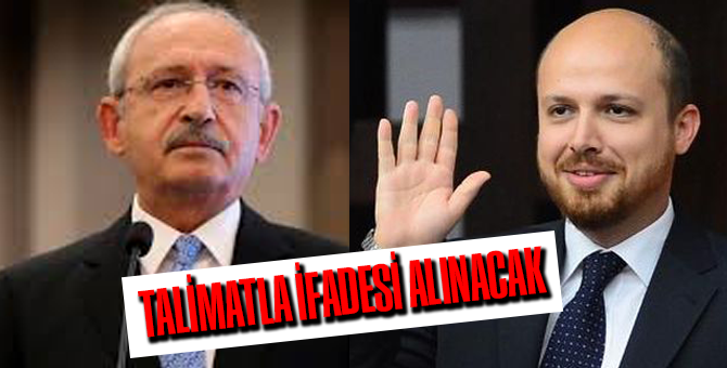 Kılıçdaroğlu ve Bilal Erdoğan uzlaşamadı! Talimatla İfadesi Alınacak!