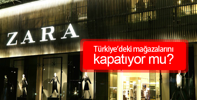 Zara Mağazaları Kapanıyor mu? | Türkiye Pazarından Çıkıyor mu?