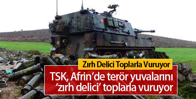 TSK Terör Yuvalarını Zırh Delici Toplarla Vuruyor