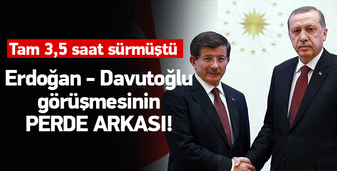 Erdoğan ve Davutoğlu Görüşmesinde Neler Konuşuldu