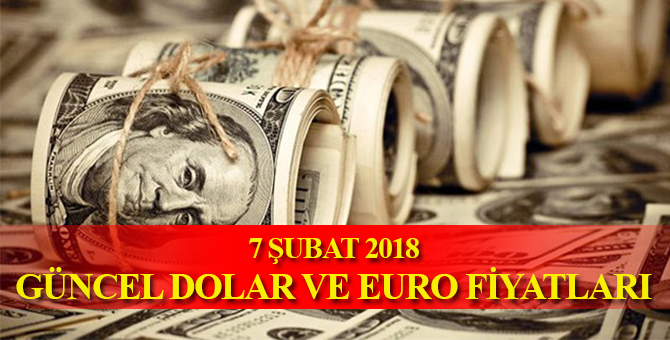 7 Şubat 2018 Dolar Ne Kadar | Piyasaların Durumu GÜNCEL