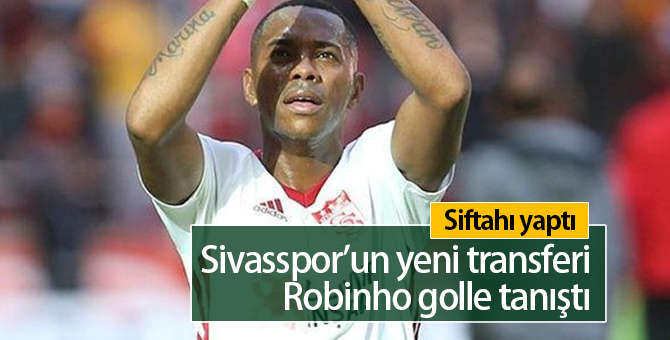 Robinho Sivasspor'da Golle Tanıştı