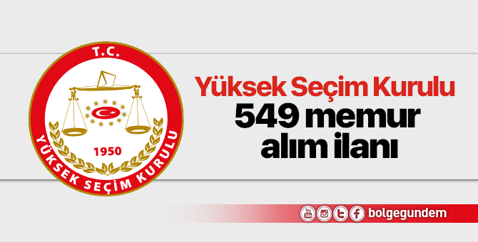 Yüksek Seçim Kurulu (YSK) 549 memur alım ilanı