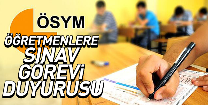 YDS sınavı için Öğretmenlere Sınav Gaörevi Duyurusu