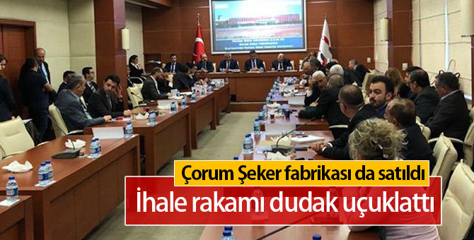 Çorum Şeker Fabrikasının İhalesini Safi Katı Yakıt A.Ş Kazandı