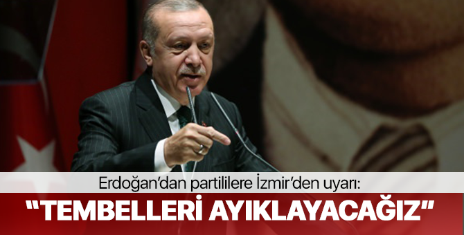 Cumhurbaşkanı Erdoğan'dan Partililere Uyarı: "Tembellik Edenleri Ayıklayacağız"