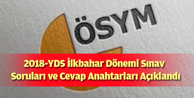 2018-YDS İlkbahar Dönemi Soru Kitapçıkları, Sorular ve Aday Cevapları Açıklandı