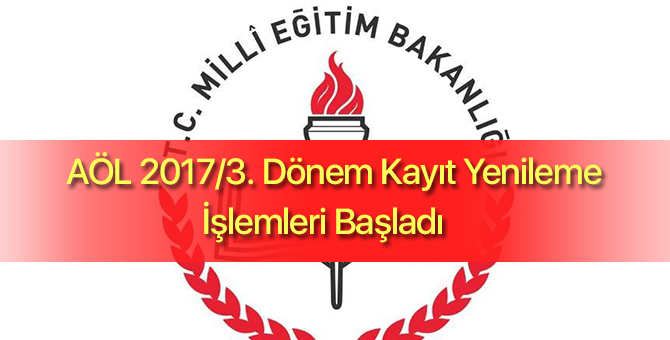 AÖL 2017/3. dönem kayıt yenileme işlemleri başladı