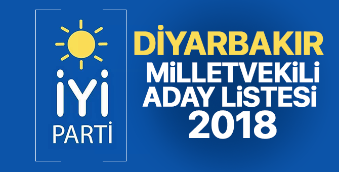 İYİ Parti Diyarbakır Milletvekili adayları 2018  kimler oldu? – 24 Haziran erken seçimleri