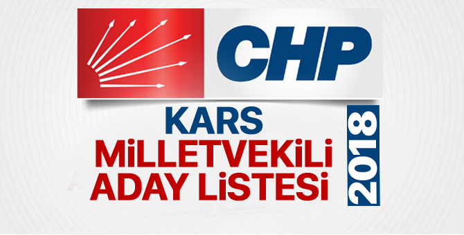 CHP Kars Milletvekili adayları 2018  kimler oldu? – 24 Haziran erken seçimleri