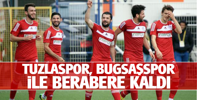 Tuzlaspor, Bugsaş Spor ile berabere kaldı