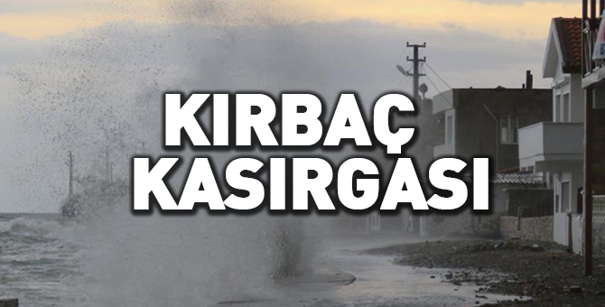 Kırbaç Kasırgası Ne zaman başlayacak? Kırbaç kasırgası nereleri etkileyecek?