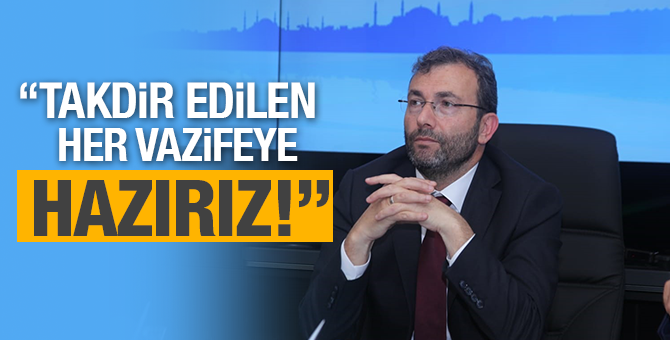 Ahmet Cin; “Takdir edilen her vazifeye HAZIRIZ!”