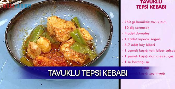 Tavuklu Tepsi Kebabı nasıl yapılır? Tavuklu Tepsi Kebabı  tarifi