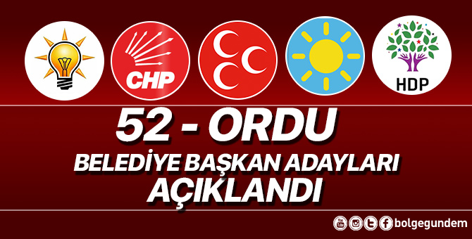 2019 Ordu Belediye başkan adayları belli oldu – 2019 Ordu yerel seçim adayları