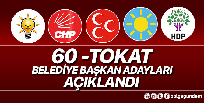 2019 Tokat Belediye başkan adayları belli oldu – 2019 Tokat yerel seçim adayları