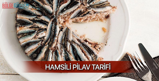 Hamsili Pilav nasıl yapılır? Hamsili Pilav tarifi