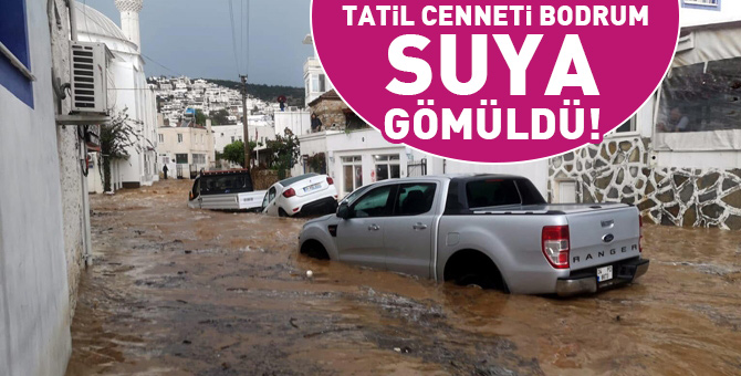 Tatil cenneti Bodrum suya gömüldü!