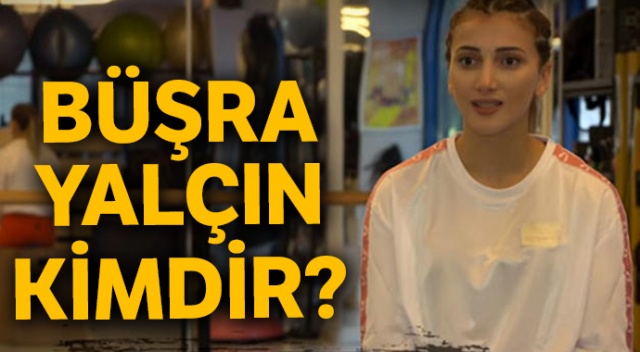 Survivor 2019 yarışmacısı Büşra Yalçın kimdir? Nerelidir?