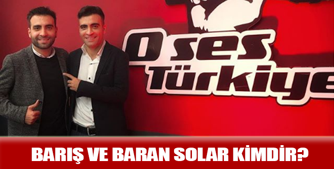 O Ses Türkiye Barış ve Baran Solar kimdir? Barış ve Baran Solar'ın Instagram hesabı...